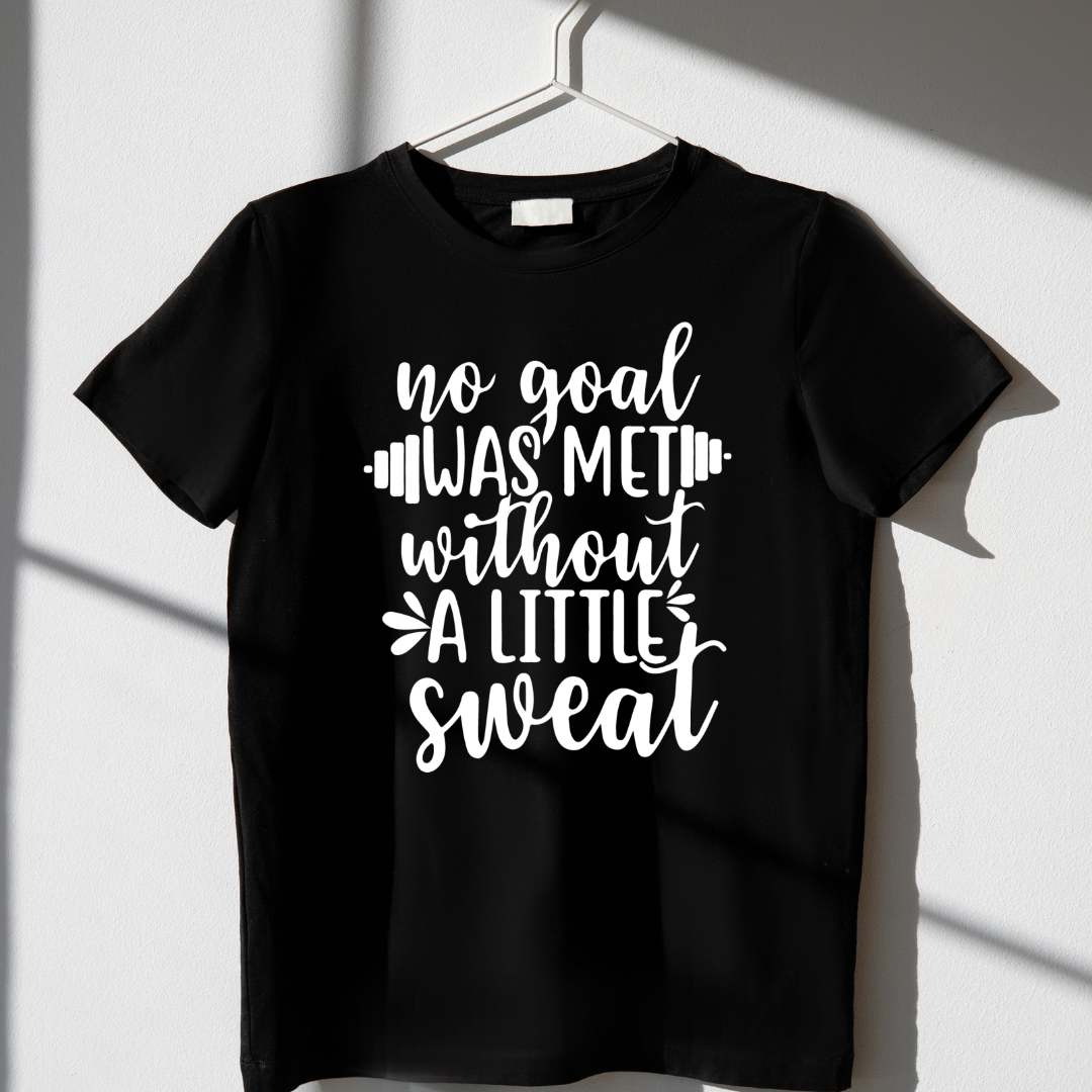 No Goal was Met Without A Little Sweat